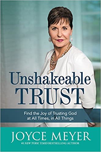 Unshakeable Trust By Joyce Meyer