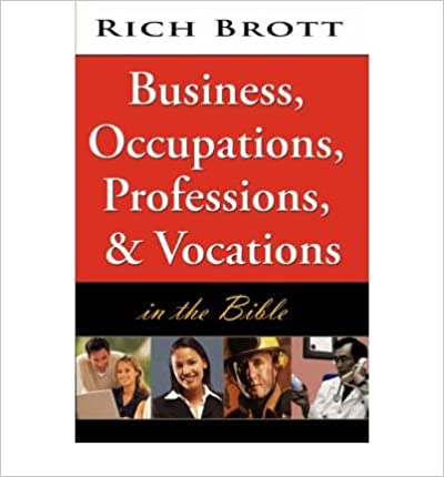 Business, Occupations, Professions, and Vocations  By Rich Brott