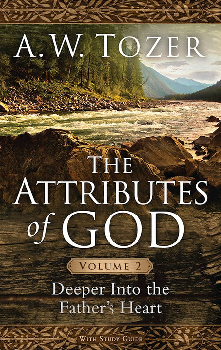 THE ATTRIBUTES OF GOD VOL 2 - A.W. TOZER