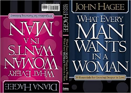 What Every Woman Wants in a Man/What every Man Wants in a Woman By John & Diana Hagee