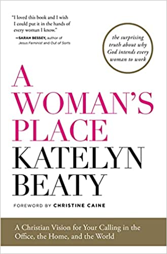 A Woman's Place by Katelyn Beaty